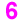 =6